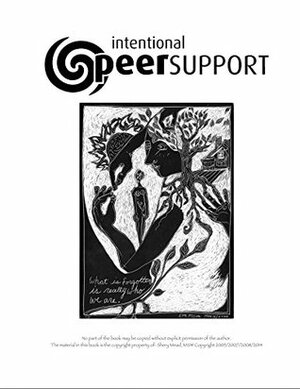 Intentional Peer Support: An Alternative Approach by Shery Mead