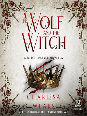 The Wolf and the Witch by Charissa Weaks