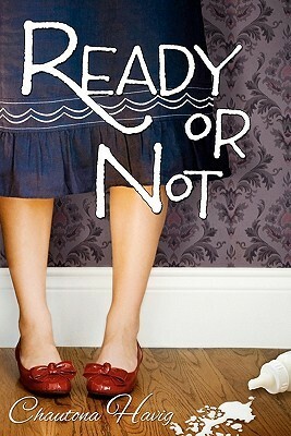 Ready or Not by Chautona Havig