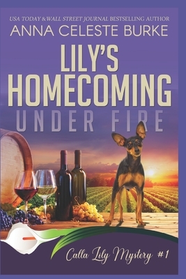 Lily's Homecoming Under Fire Calla Lily Mystery #1 by Anna Celeste Burke