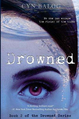 Drowned: Book 2 of the Drowned Series by Cyn Balog, Nichola Reilly
