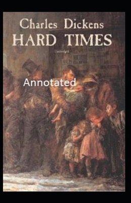 Hard Times Annotated by Charles Dickens