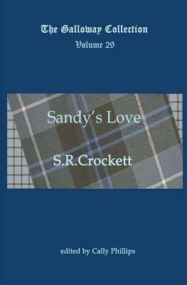 Sandy's Love by S. R. Crockett