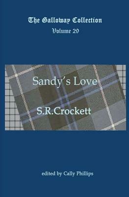 Sandy's Love by S.R. Crockett