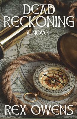 Dead Reckoning by Rex Owens