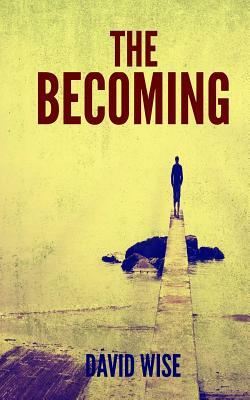 The Becoming by David Wise
