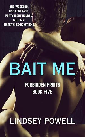 Bait Me  by Lindsey Powell