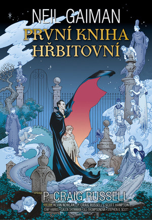 První kniha hřbitovní by Neil Gaiman, Galen Showman, Stephen B. Scott, Tony Harris, Jill Thompson, Kevin Nowlan, P. Craig Russell, Lovern Kindzierski, Scott Hampton