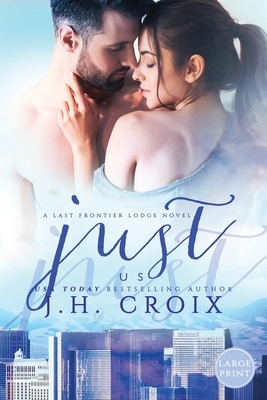 Just Us by J.H. Croix