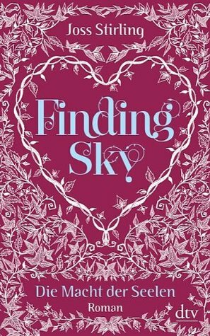 Finding Sky - Die Macht der Seelen by Joss Stirling, Michaela Kolodziejcok