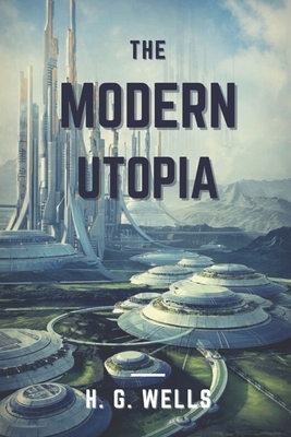 A Modern Utopia: Annotated by H.G. Wells