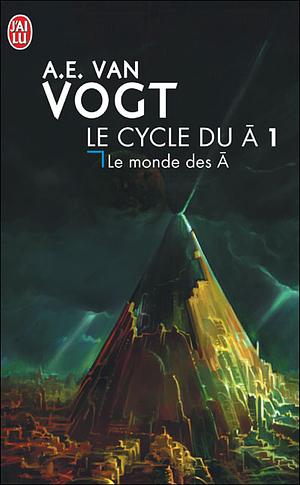 Le monde des Ā by A.E. van Vogt