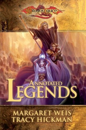 The Annotated Legends by Tracy Hickman