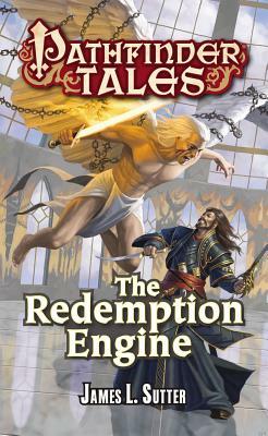 Pathfinder Tales: The Redemption Engine by James L. Sutter