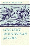 Ancient Menippean Satire by Joel C. Relihan