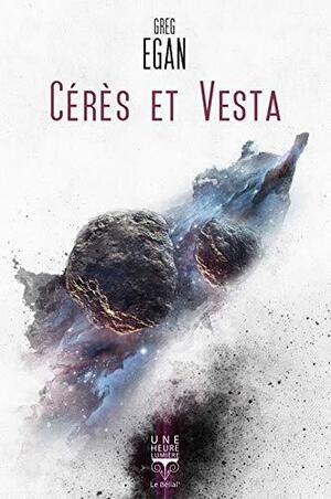 Cérès et Vesta by Greg Egan