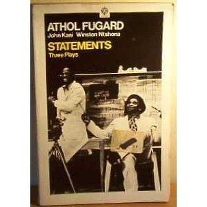 Statements: Three Plays by Athol Fugard, Athol Fugard