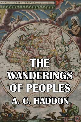 The Wanderings of Peoples by A. C. Haddon