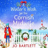 A Winter's Wish For The Cornish Midwife by Jo Bartlett