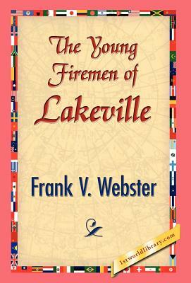 The Young Firemen of Lakeville by Frank V. Webster