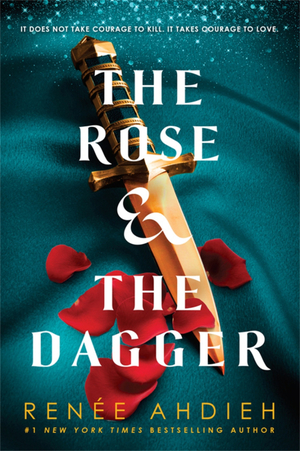 The Rose and the Dagger by Renée Ahdieh