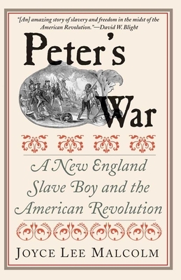 Peter's War: A New England Slave Boy and the American Revolution by Joyce Lee Malcolm