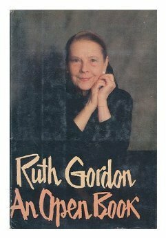 Ruth Gordon, an Open Book by Ruth Gordon