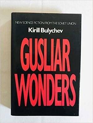 Gusliar Wonders by Kir Bulychev