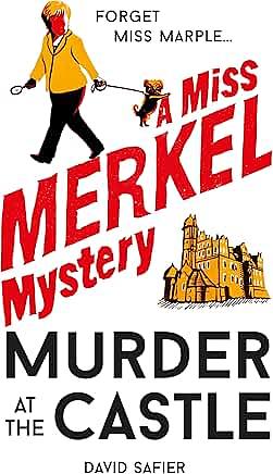 Murder at the Castle: A Miss Merkel Mystery - A new cosy crime and #1 bestseller in Germany, perfect for fans of Richard Osman and Benjamin Stevenson by David Safier