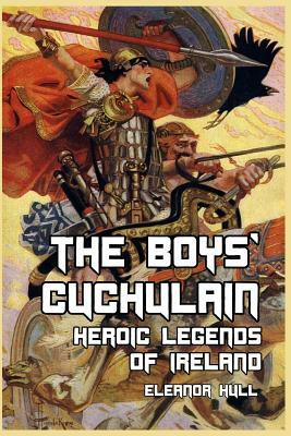 The Boys' Cuchulain by Eleanor Hull