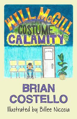 Will McGill and the Costume Calamity by Brian Costello