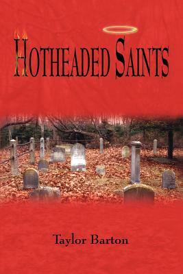 Hotheaded Saints by Taylor Barton