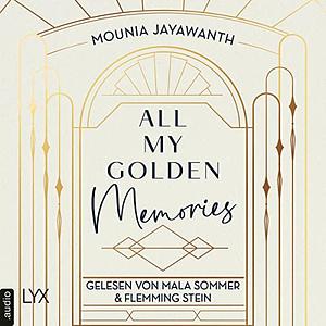 All My Golden Memories by Mounia Jayawanth