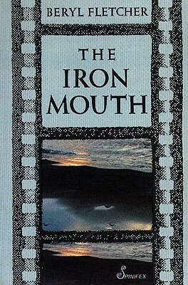 The Iron Mouth by Beryl Fletcher