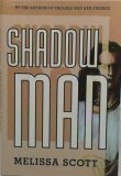 Shadow Man by Melissa Scott