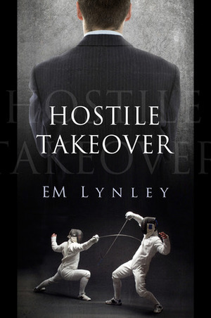Hostile Takeover by E.M. Lynley