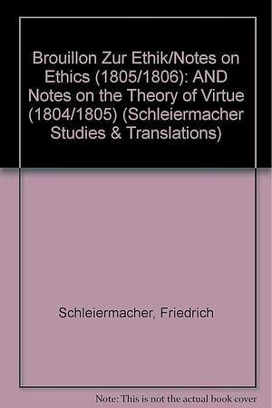 Notes on Ethics by Friedrich Schleiermacher, John Wallhausser, Edwina G. Lawler