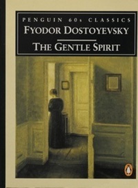 The Gentle Spirit by Fyodor Dostoevsky