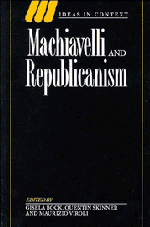 Machiavelli And Republicanism by Quentin Skinner, Gisela Bock, Maurizio Viroli