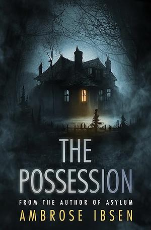 The Possession by Ambrose Ibsen