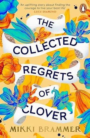 The Collected Regrets of Clover by Mikki Brammer