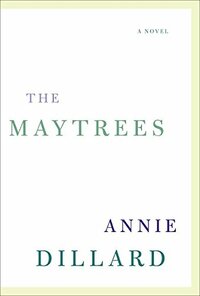 The Maytrees by Annie Dillard