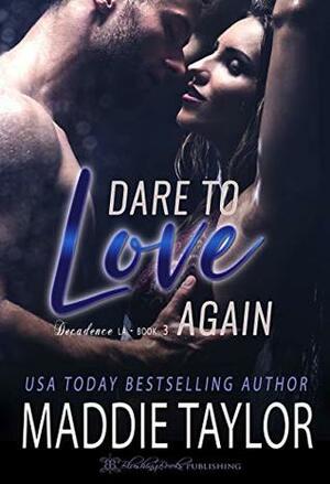 Dare to Love Again by Maddie Taylor