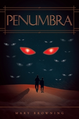 Penumbra by Mary Browning