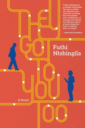 They Got to You Too by Futhi Ntshingila