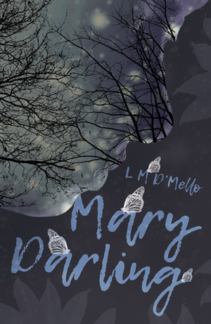 Mary Darling by L.M. d'Mello