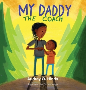 My Daddy the Coach by Audrey O. Hinds