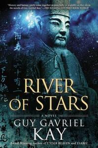 River of Stars by Guy Gavriel Kay