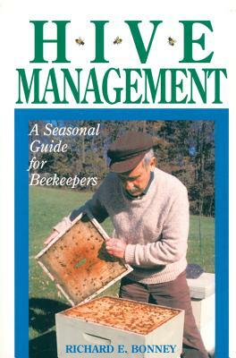 Hive Management: A Seasonal Guide for Beekeepers by Richard E. Bonney