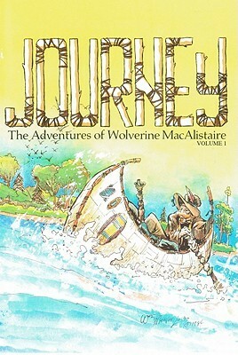 Journey, Volume 1: The Adventures of Wolverine Macalistaire by William Messner-Loebs